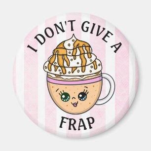私はFrap与え、コーヒーおもしろいプン引用文 マグネット