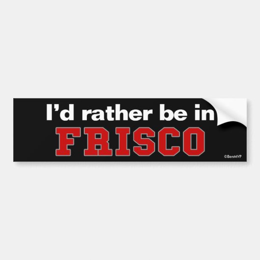 私はFriscoにむしろいます バンパーステッカー (正面)