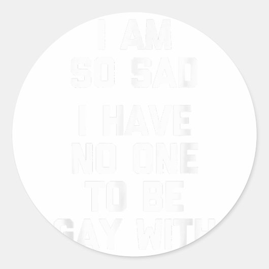 私はGにゲイする人がいないのが悲しおもしろいい ラウンドシール (正面)