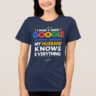 私はGoogleを必要としない私の夫は全てを知っている トライブレンドTシャツ