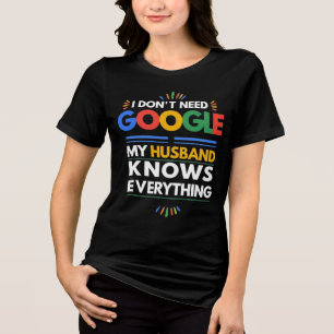 私はGoogleを必要としない私の夫は全てを知っている トライブレンドＴシャツ