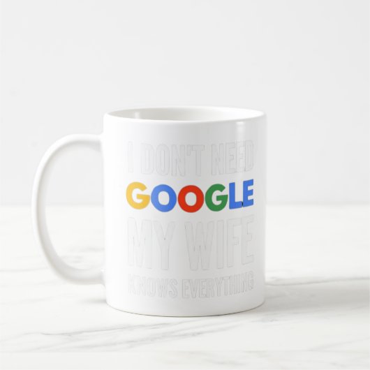 私はGoogleを必要としない私の妻は全てを知っている コーヒーマグカップ (左)