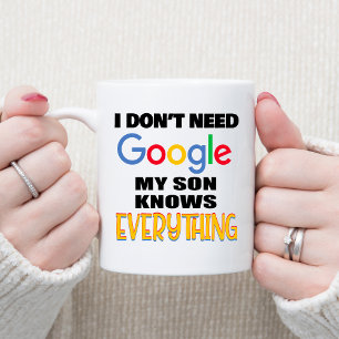 私はGoogleを必要としない私の息子は全てを知っている コーヒーマグカップ