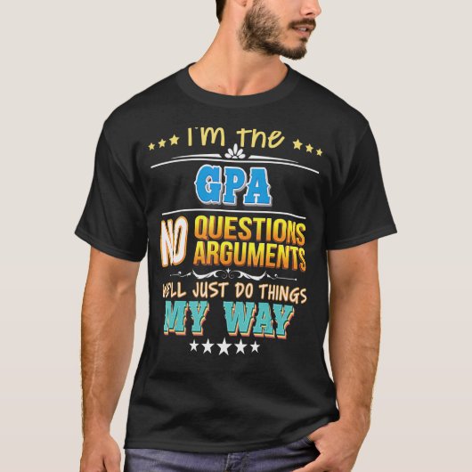 私はGpaの質問は私のWを行う Tシャツ (正面)
