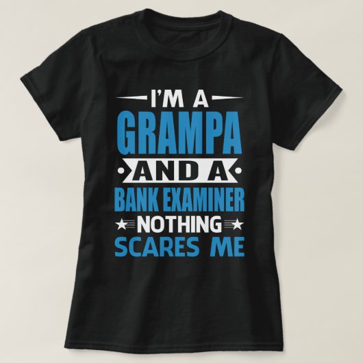 私はGRAMPAで銀行検査官は何も怖くない Tシャツ (デザイン正面)