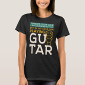 私はGuitarMusicを使っているよ聞うに見えるかもしれない Tシャツ (正面)