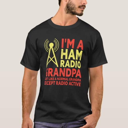 私はHamラジオおじいちゃんアマチュア無線家だ Tシャツ (正面)