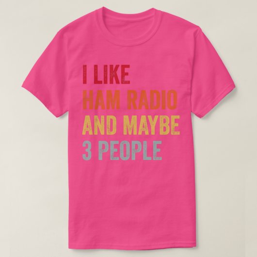 私はHam Radioが好きかもしれない3人 Tシャツ (デザイン正面)