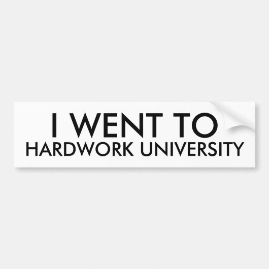 私はHARDWORK大学に行きました、 バンパーステッカー (正面)