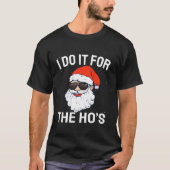 私はHoの汚いクリスマスのためにおもしろいそれをするいけな Tシャツ (正面)