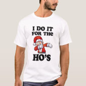 私はHoワイシャツのサンタの軽く押えるクリスマスのティーのためのそれをします Tシャツ (正面)