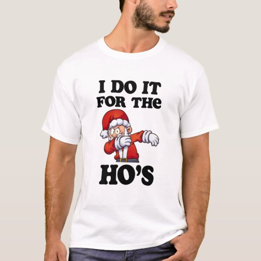 私はHoワイシャツのサンタの軽く押えるクリスマスのティーのためのそれをします Tシャツ (正面)