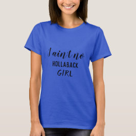 私はHollaback Girl、Holler Back、ZFJではない Tシャツ
