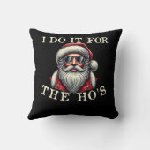 私はHo'sのためにそれを行う – 不適切なおもしろいクリスマス クッション (裏面)