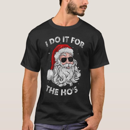 私はHos PJ Santa Hat Sunglasses Chrisのためにそれをする Tシャツ (正面)