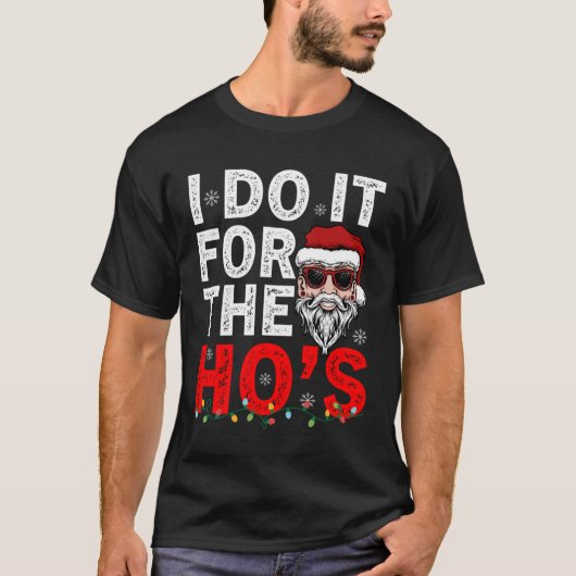 私はHos Santa Claus Chirstmas 2おもしろいのためだ Tシャツ (正面)