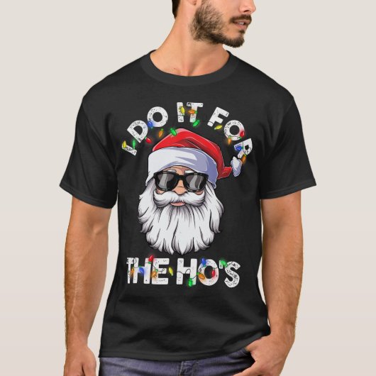 私はHo's Santa Sunglasses Christmasのためにそれをする Tシャツ (正面)