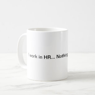私はHRで働いて……何も驚かない! コーヒーマグカップ