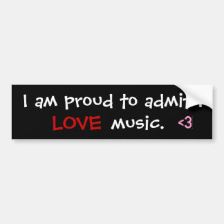 私はI、<3の愛   、音楽を是認して誇りを持ったです バンパーステッカー
