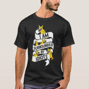 私はIdiots HyenaミュージカルシアターQuに囲まれている Tシャツ