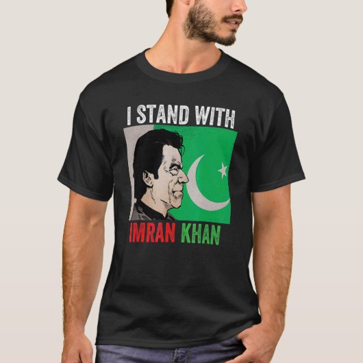 私はImran Khan Ptiサポートハーン・パキスタンと共に立つ  Tシャツ (正面)