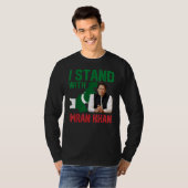 私はImran Khan PTIパーティーパキスタンのサポートと共に立つ Tシャツ (正面フル)