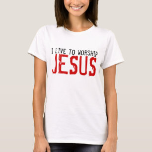 私はJesusChristianのTシャツを崇拝するために住んでいます Tシャツ
