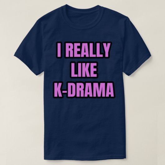 私はKDrama 1が本当に好き Tシャツ (デザイン正面)