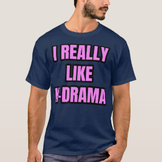 私はKDrama 1が本当に好き Tシャツ