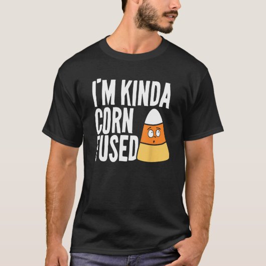 私はKinda Cornfused混乱した顔キャンディーコーンおもしろい Tシャツ (正面)