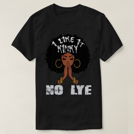 私はKinky No Lye Black Afro Queen Natural Haが好き Tシャツ (デザイン正面)