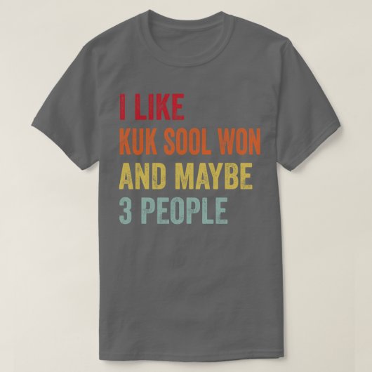 私はKuk Soolが3人も勝ったのが好きだ Tシャツ (デザイン正面)