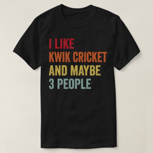 私はKwik Cricketが好き多分3人Kwik Cricket Lo Tシャツ (デザイン正面)