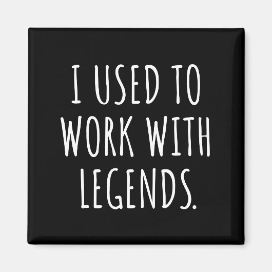 私はLEGENDSを使って作業したものだ マグネット (正面)