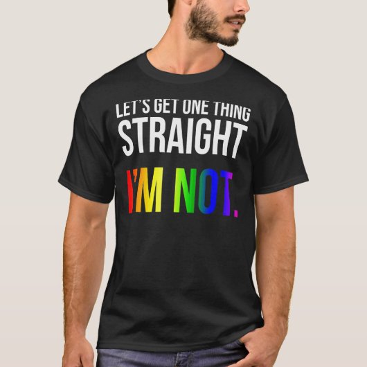 私はLgbt Rainbow Fではない1つの事をストレートに得る Tシャツ (正面)
