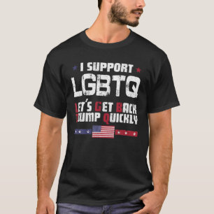 私はLGBTQをサポートし、すぐにShiに戻るトランプ Tシャツ
