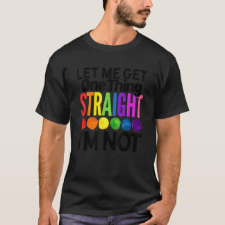 私はLgbtq Rainboではないストレートの一つのものを得る Tシャツ