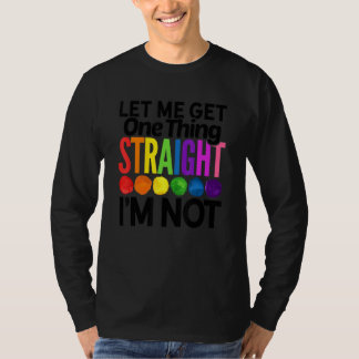 私はLgbtq Rainboではないストレートの一つのものを得る Tシャツ