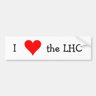 私はLHCを愛します バンパーステッカー