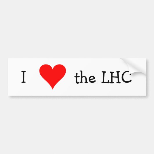 私はLHCを愛します バンパーステッカー (正面)