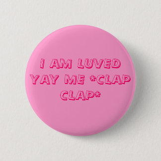 私はLUVED YAY私*CLAP CLAP*です 缶バッジ