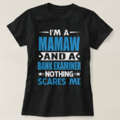 私はMAMAWで銀行検査官なので何も怖くない Tシャツ (デザイン正面)