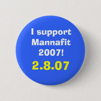 私はMannafit 2007年を支えます! 、2.8.07 缶バッジ