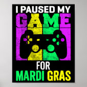 私はMardi GrasビデオゲーマーMens Bのゲームを一時停止 ポスター (正面)