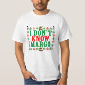 私はMargo -クリスマスの休暇--を知りません。 Tシャツ (正面)
