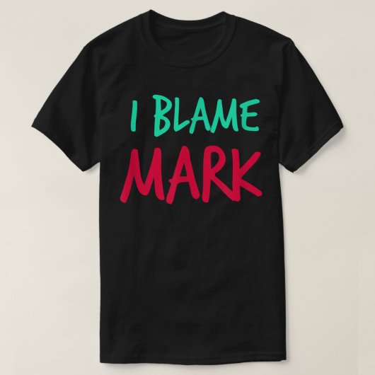 私はMark FriendsファーストネームBuddy Nickname Per Tシャツ (デザイン正面)