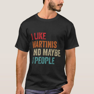 私はMartinis多分3人の人々のアルコール・カクテル博士が好き。 Tシャツ
