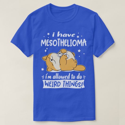 私はMesotheliomaを持っている事を許可され風変わりている Tシャツ (デザイン正面)