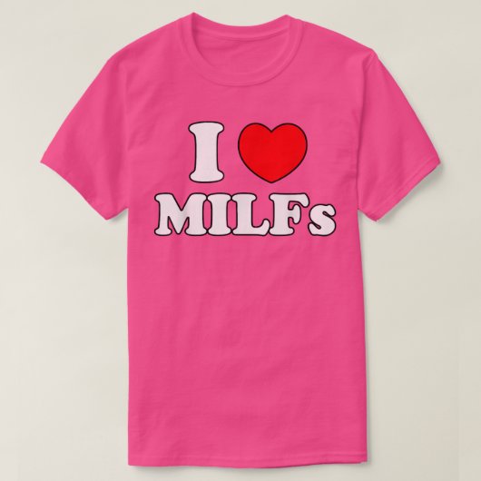 私はMilfs Milf MILFが大好きホットママハンターラバーギフト Tシャツ (デザイン正面)