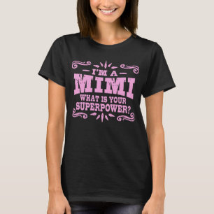 私はMiMiだ何あなたの超大国 Tシャツ